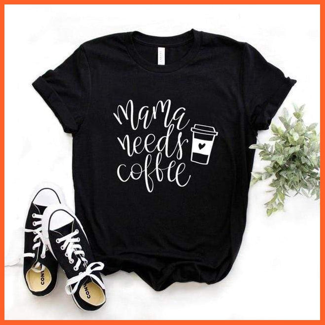 Multi Color Cotton Blend Trending Coffee Lover T-Shirts For Summer | Text Written-Mama Needs Coffee | whatagift.com.au.