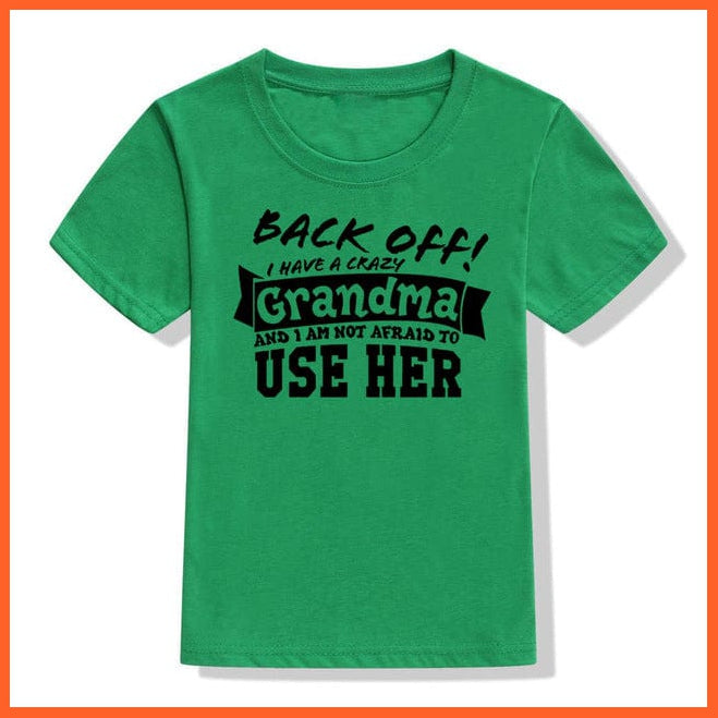 whatagift.com.au Kids T-shirts 52M7-KSTGN- / 12M Back Off I Have A Crazy Grandma Print Kids T-shirt | Letters Fashion Streetwear