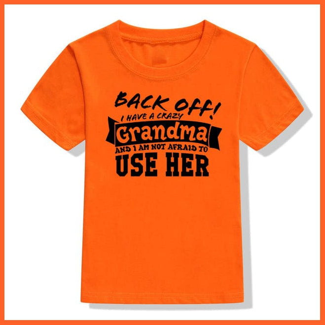 whatagift.com.au Kids T-shirts 52M7-KSTOG- / 3T Back Off I Have A Crazy Grandma Print Kids T-shirt | Letters Fashion Streetwear