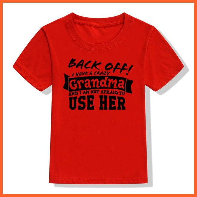 whatagift.com.au Kids T-shirts 52M7-KSTRD- / 8T Back Off I Have A Crazy Grandma Print Kids T-shirt | Letters Fashion Streetwear