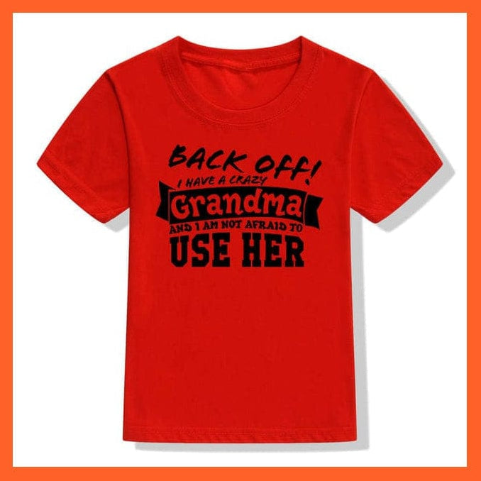 whatagift.com.au Kids T-shirts 52M7-KSTRD- / 8T Back Off I Have A Crazy Grandma Print Kids T-Shirt | Letters Fashion Streetwear