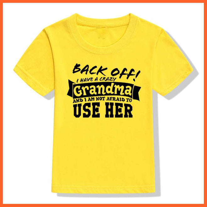 whatagift.com.au Kids T-shirts 52M7-KSTYE- / 8T Back Off I Have A Crazy Grandma Print Kids T-shirt | Letters Fashion Streetwear