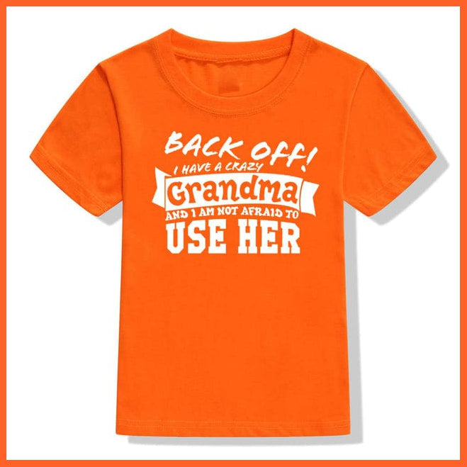 whatagift.com.au Kids T-shirts 52M8-KSTOG- / 4T Back Off I Have A Crazy Grandma Print Kids T-shirt | Letters Fashion Streetwear