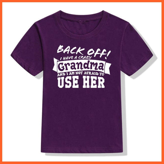 whatagift.com.au Kids T-shirts 52M8-KSTPP- / 6T Back Off I Have A Crazy Grandma Print Kids T-shirt | Letters Fashion Streetwear