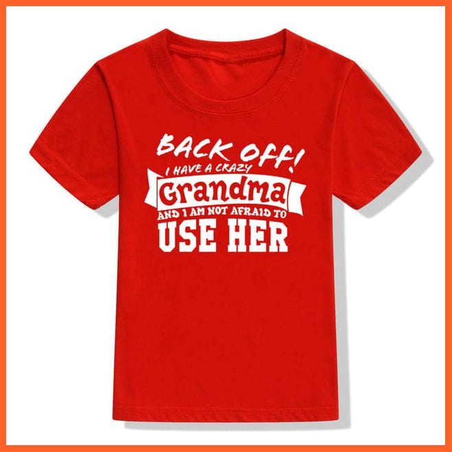 whatagift.com.au Kids T-shirts 52M8-KSTRD- / 8T Back Off I Have A Crazy Grandma Print Kids T-shirt | Letters Fashion Streetwear