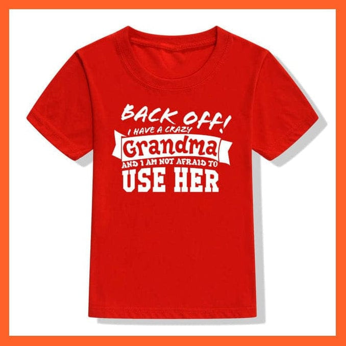 whatagift.com.au Kids T-shirts 52M8-KSTRD- / 8T Back Off I Have A Crazy Grandma Print Kids T-Shirt | Letters Fashion Streetwear