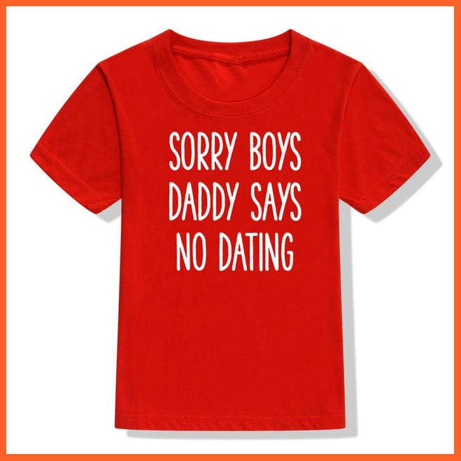 whatagift.com.au Kids T-shirts 54L3-KSTRD / 8T Children Funny T-Shirt | Sorry Mommy / Daddy Says No Dating Print Kids T-shirt