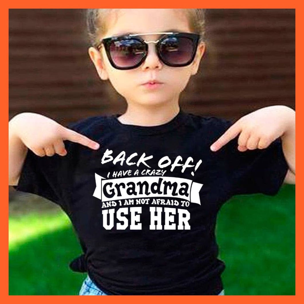 whatagift.com.au Kids T-shirts Back Off I Have A Crazy Grandma Print Kids T-Shirt | Letters Fashion Streetwear