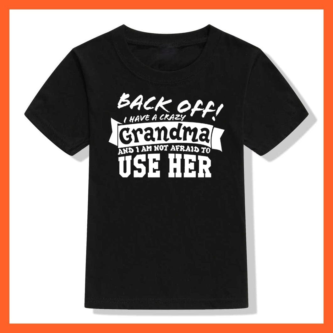 whatagift.com.au Kids T-shirts Back Off I Have A Crazy Grandma Print Kids T-Shirt | Letters Fashion Streetwear