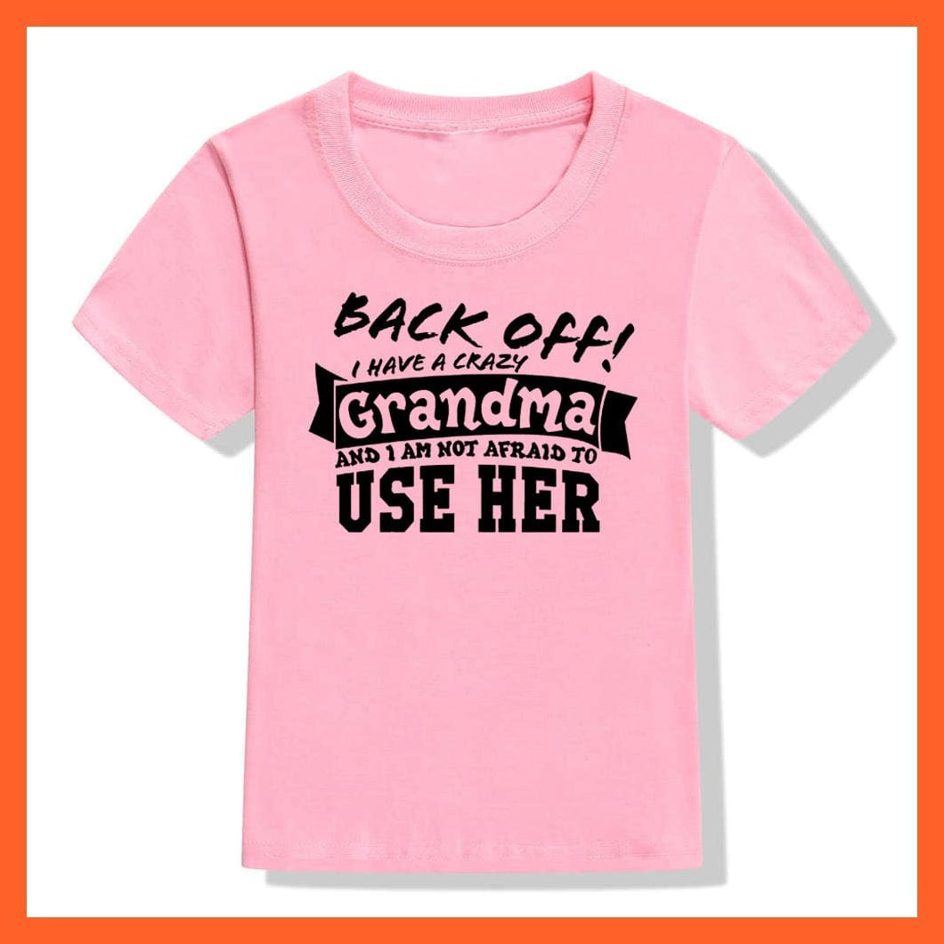 whatagift.com.au Kids T-shirts Back Off I Have A Crazy Grandma Print Kids T-Shirt | Letters Fashion Streetwear