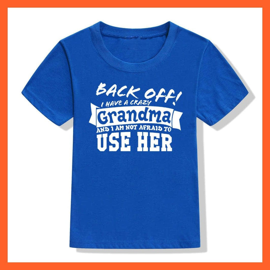 whatagift.com.au Kids T-shirts Back Off I Have A Crazy Grandma Print Kids T-Shirt | Letters Fashion Streetwear