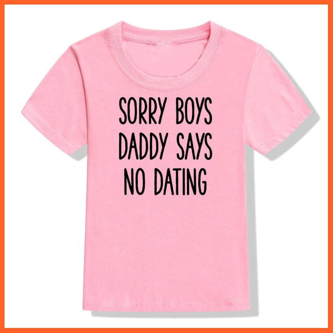 whatagift.com.au Kids T-shirts HG13-KSTPK / 8T Children Funny T-Shirt | Sorry Mommy / Daddy Says No Dating Print Kids T-shirt