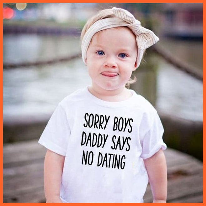 whatagift.com.au Kids T-shirts HG13-KSTWH / 4T Children Funny T-Shirt | Sorry Mommy / Daddy Says No Dating Print Kids T-shirt