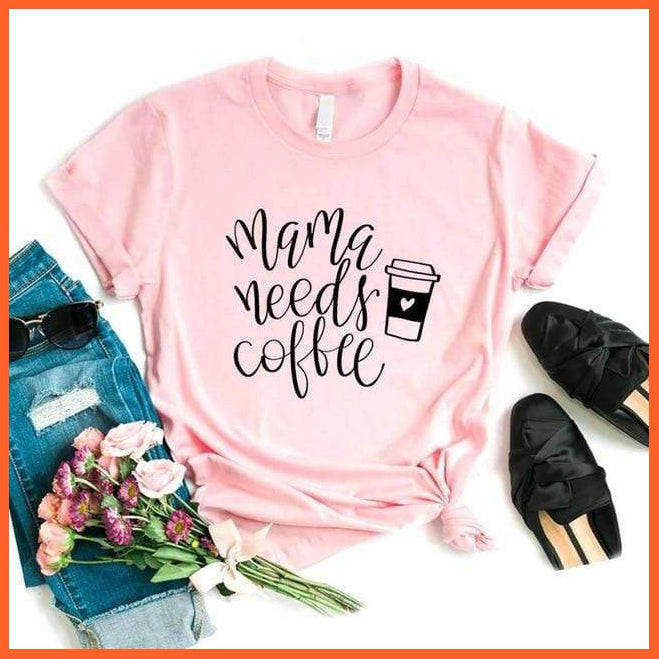 Multi Color Cotton Blend Trending Coffee Lover T-Shirts For Summer | Text Written-Mama Needs Coffee | whatagift.com.au.