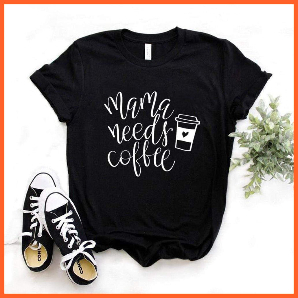 Multi Color Cotton Blend Trending Coffee Lover T-Shirts For Summer | Text Written-Mama Needs Coffee | whatagift.com.au.